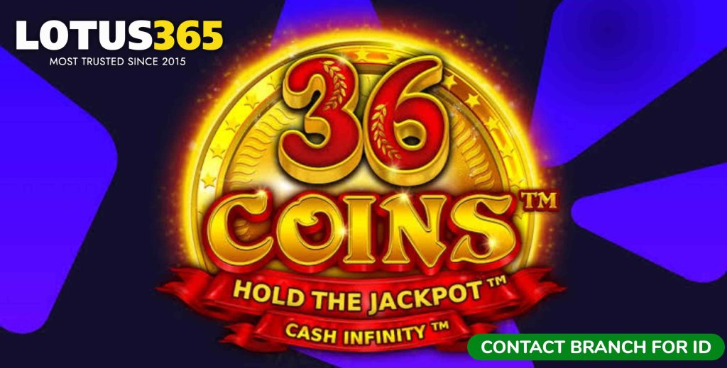 36 Coins Slots on Lotus365