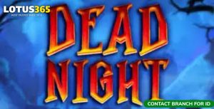 Read more about the article Top Strategies for Playing Dead Night Slot on Lotus365